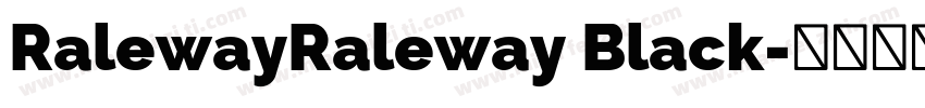 RalewayRaleway Black字体转换